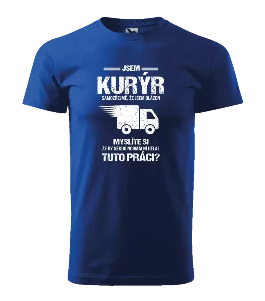 Pánské tričko Samozřejmě, že jsem blázen - kurýr