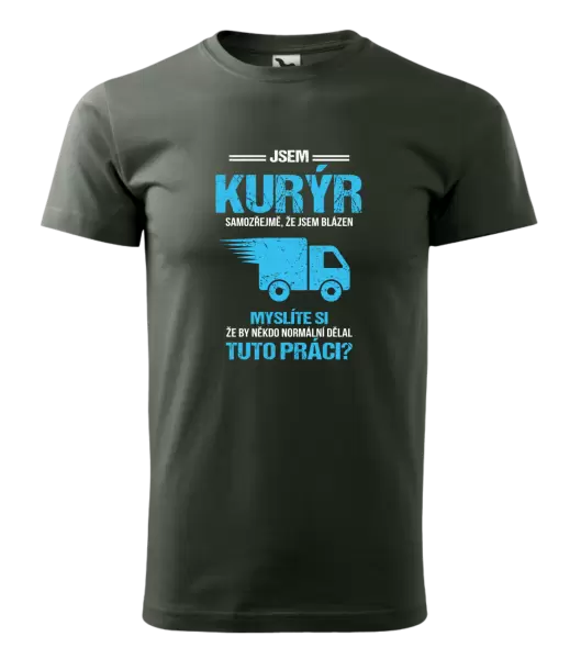 Pánské tričko Samozřejmě, že jsem blázen - kurýr