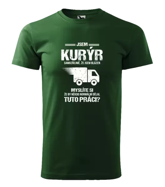 Pánské tričko Samozřejmě, že jsem blázen - kurýr