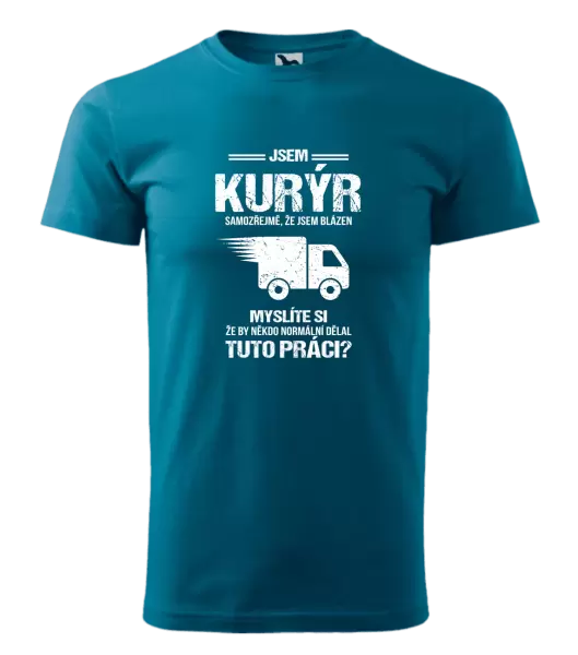 Pánské tričko Samozřejmě, že jsem blázen - kurýr