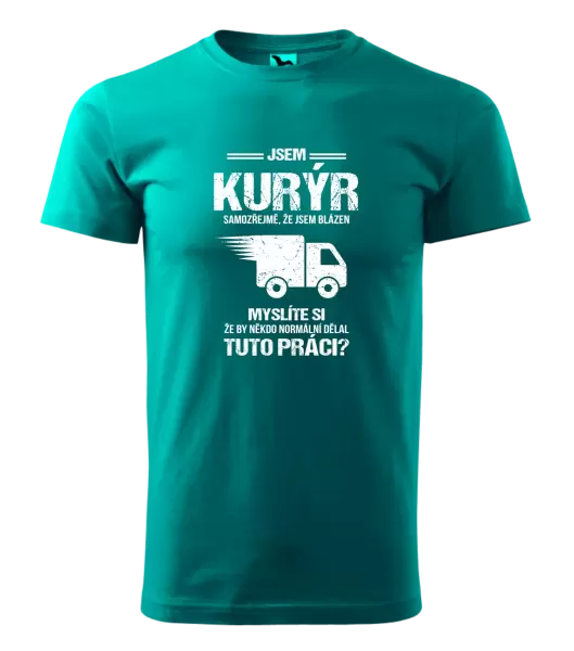 Pánské tričko Samozřejmě, že jsem blázen - kurýr