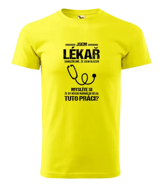 Pánské tričko Samozřejmě, že jsem blázen - lékař