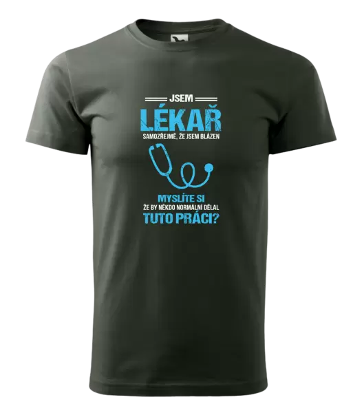 Pánské tričko Samozřejmě, že jsem blázen - lékař