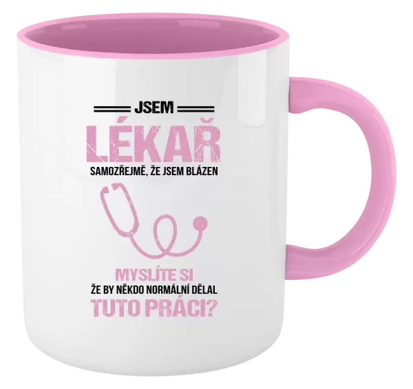 Hrnek Samozřejmě, že jsem blázen - lékař