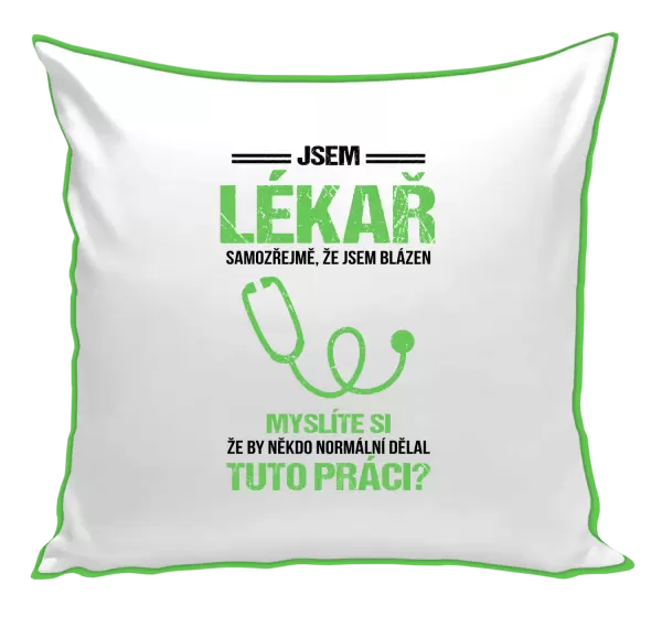 Polštář Samozřejmě, že jsem blázen - lékař