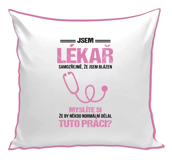 Polštář Samozřejmě, že jsem blázen - lékař