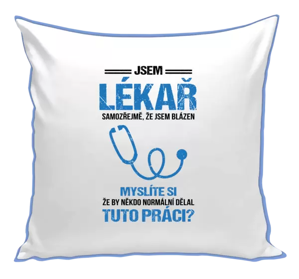 Polštář Samozřejmě, že jsem blázen - lékař