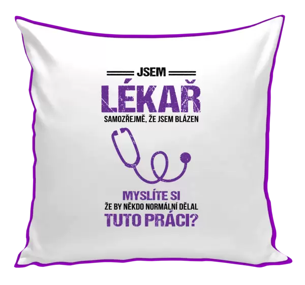 Polštář Samozřejmě, že jsem blázen - lékař