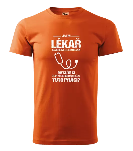 Pánské tričko Samozřejmě, že jsem blázen - lékař