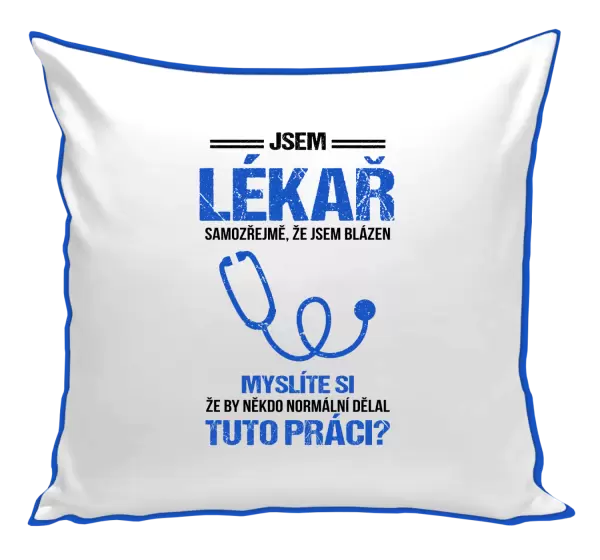 Polštář Samozřejmě, že jsem blázen - lékař
