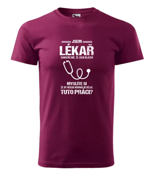 Pánské tričko Samozřejmě, že jsem blázen - lékař