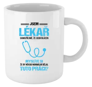 Hrnek Samozřejmě, že jsem blázen - lékař