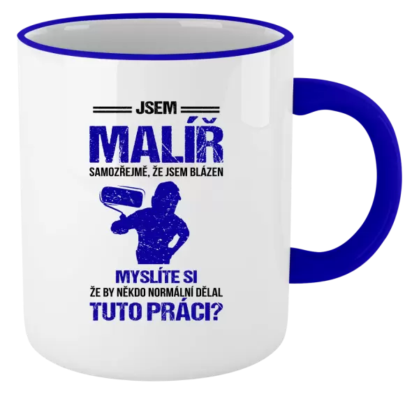 Hrnek Samozřejmě, že jsem blázen - malíř