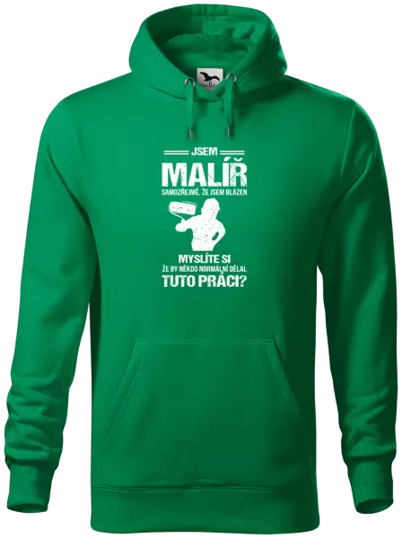 Pánská mikina Samozřejmě, že jsem blázen - malíř
