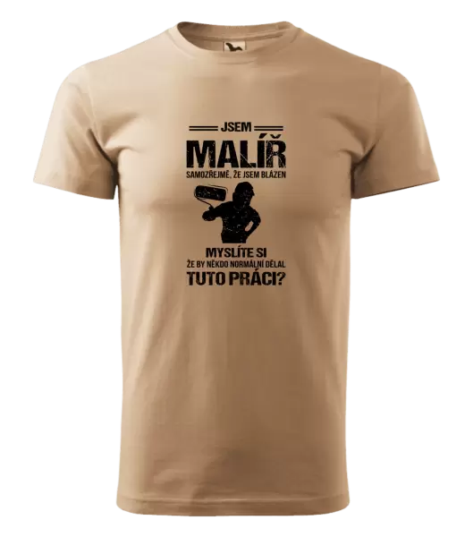 Pánské tričko Samozřejmě, že jsem blázen - malíř