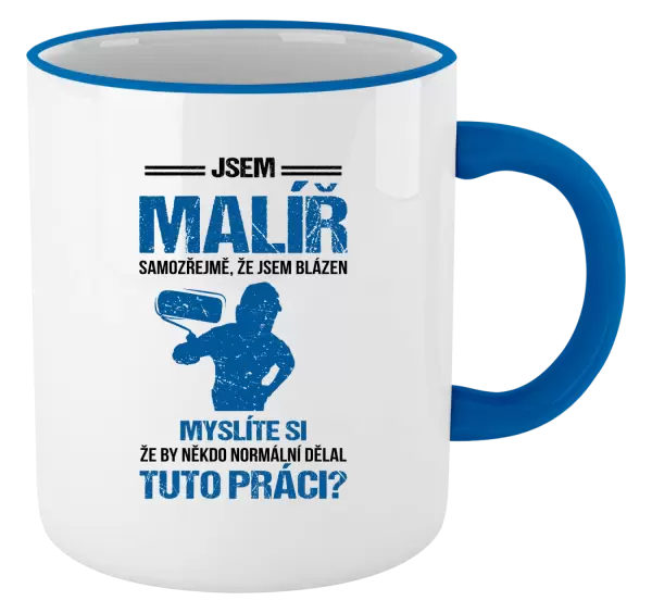 Hrnek Samozřejmě, že jsem blázen - malíř