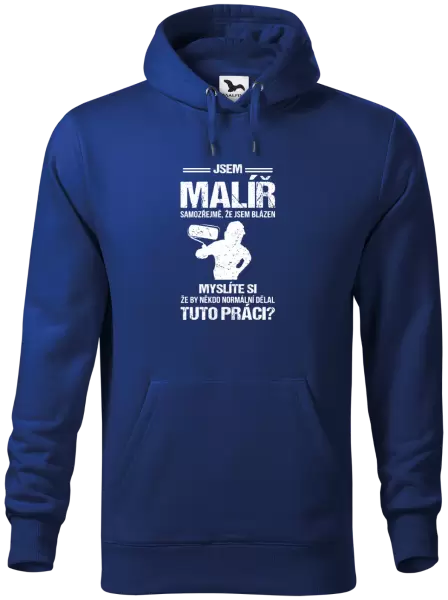 Pánská mikina Samozřejmě, že jsem blázen - malíř