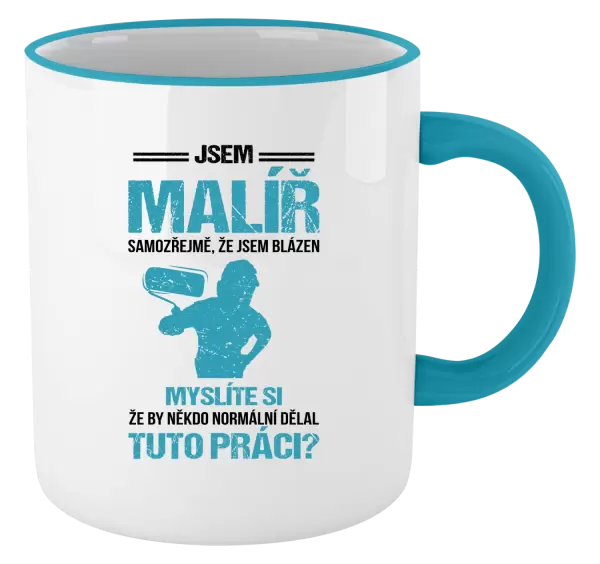 Hrnek Samozřejmě, že jsem blázen - malíř