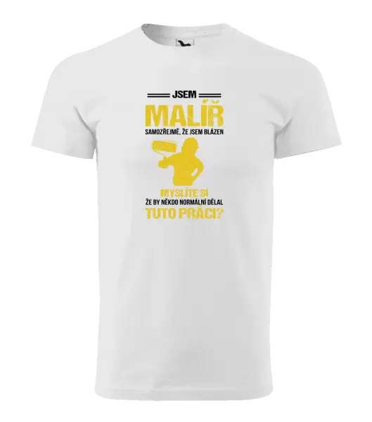 Pánské tričko Samozřejmě, že jsem blázen - malíř