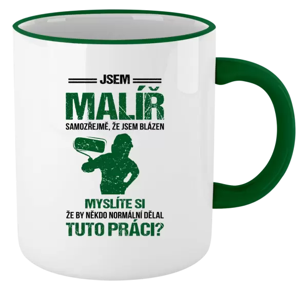 Hrnek Samozřejmě, že jsem blázen - malíř