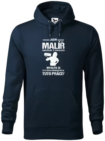 Pánská mikina Samozřejmě, že jsem blázen - malíř