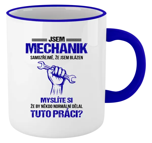 Hrnek Samozřejmě, že jsem blázen - mechanik