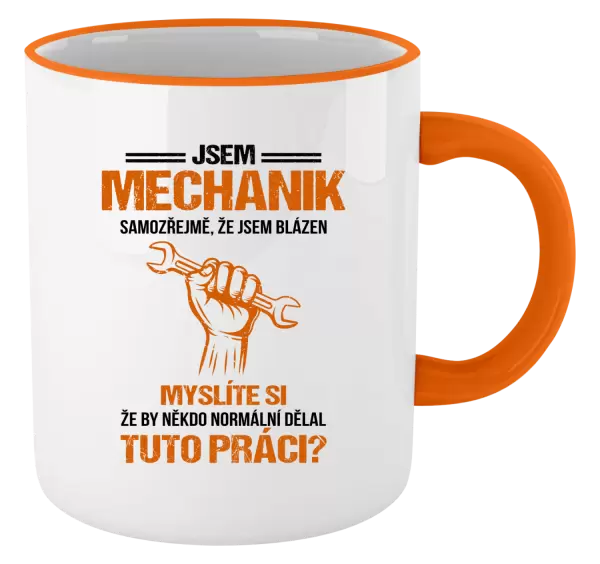Hrnek Samozřejmě, že jsem blázen - mechanik
