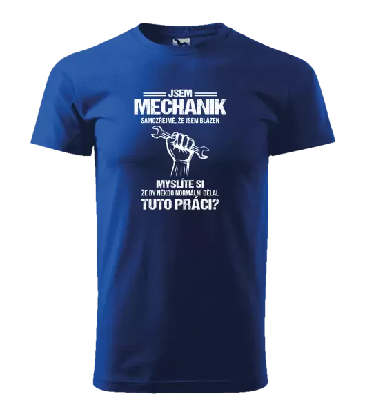 Pánské tričko Samozřejmě, že jsem blázen - mechanik