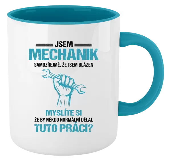 Hrnek Samozřejmě, že jsem blázen - mechanik