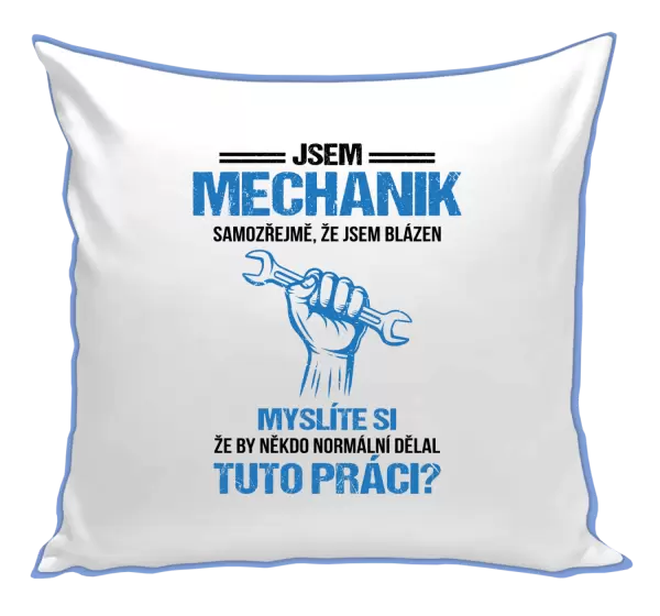 Polštář Samozřejmě, že jsem blázen - mechanik