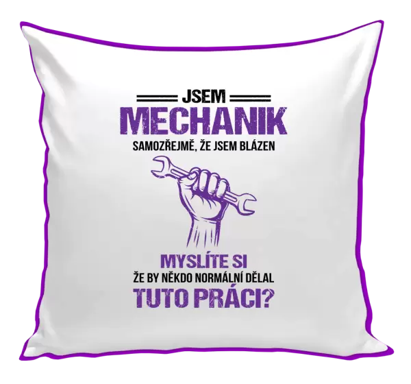 Polštář Samozřejmě, že jsem blázen - mechanik