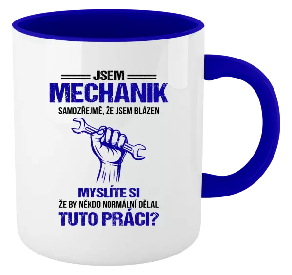 Hrnek Samozřejmě, že jsem blázen - mechanik