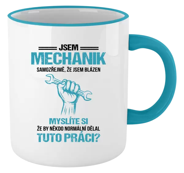 Hrnek Samozřejmě, že jsem blázen - mechanik