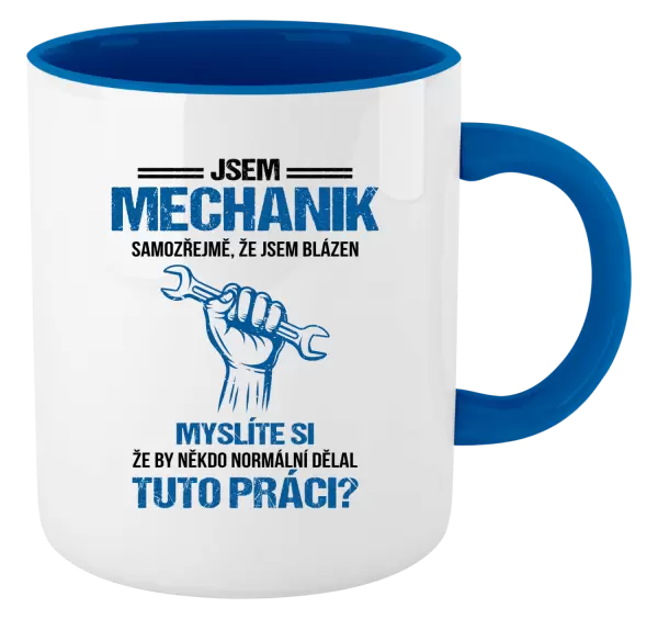 Hrnek Samozřejmě, že jsem blázen - mechanik
