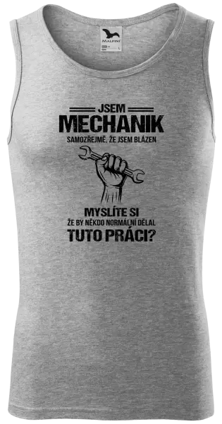 Pánské tílko Samozřejmě, že jsem blázen - mechanik