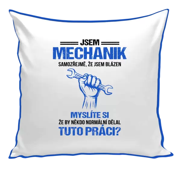 Polštář Samozřejmě, že jsem blázen - mechanik