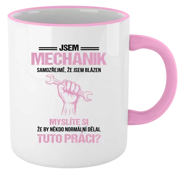 Hrnek Samozřejmě, že jsem blázen - mechanik