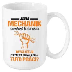 Hrnek Samozřejmě, že jsem blázen - mechanik