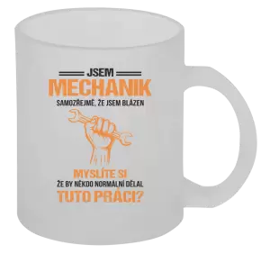 Hrnek Samozřejmě, že jsem blázen - mechanik