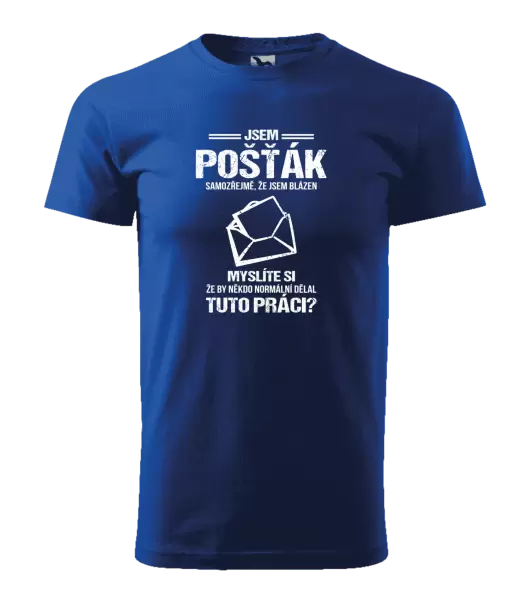 Pánské tričko Samozřejmě, že jsem blázen - pošťák