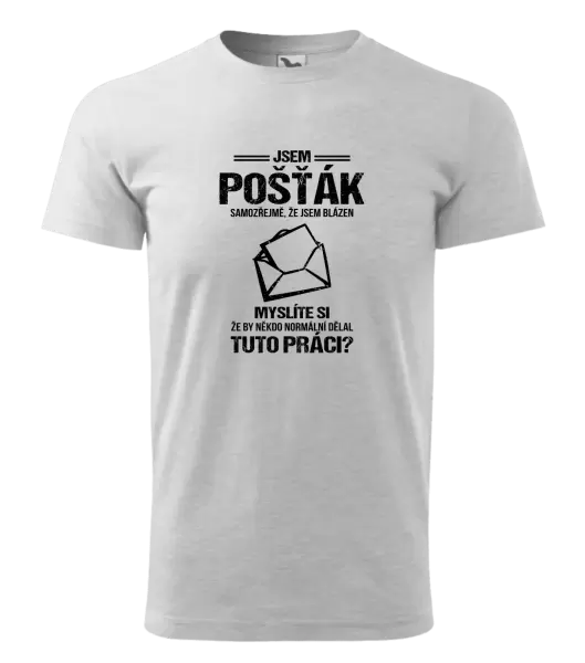 Pánské tričko Samozřejmě, že jsem blázen - pošťák