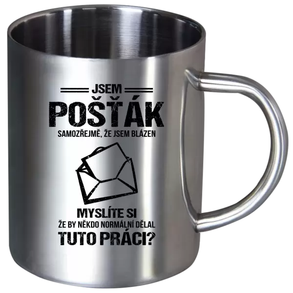 Nerezový hrnek Samozřejmě, že jsem blázen - pošťák
