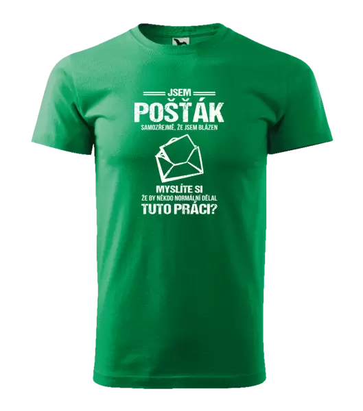 Pánské tričko Samozřejmě, že jsem blázen - pošťák