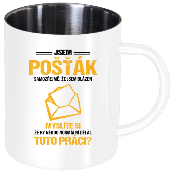 Nerezový hrnek Samozřejmě, že jsem blázen - pošťák