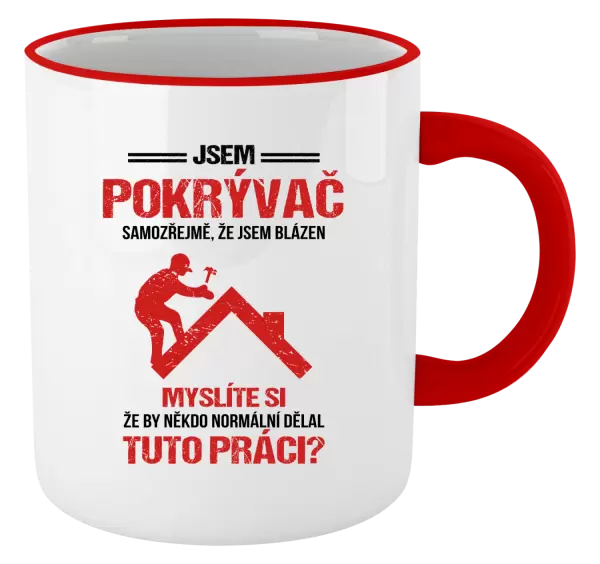 Hrnek Samozřejmě, že jsem blázen - pokrývač