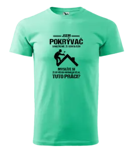 Pánské tričko Malfini Basic Samozřejmě, že jsem blázen - pokrývač