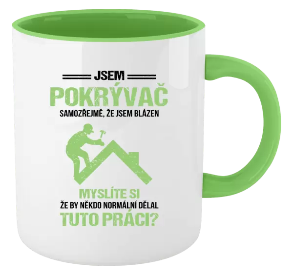 Hrnek Samozřejmě, že jsem blázen - pokrývač