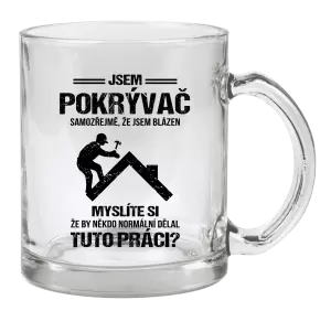 Hrnek Samozřejmě, že jsem blázen - pokrývač