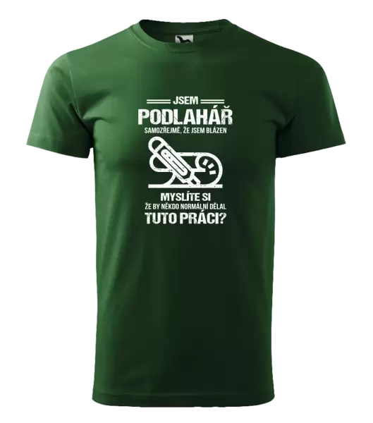 Pánské tričko Samozřejmě, že jsem blázen - podlahář