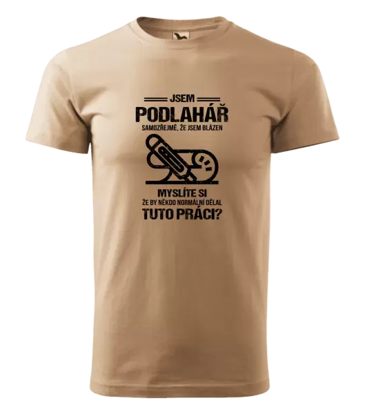 Pánské tričko Samozřejmě, že jsem blázen - podlahář